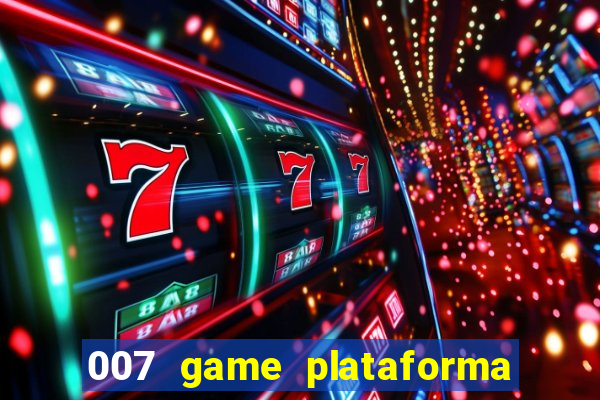 007 game plataforma de jogos